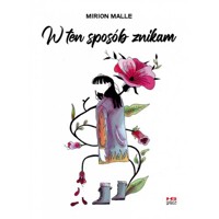 W ten sposób znikam - Malle Mirion - książka