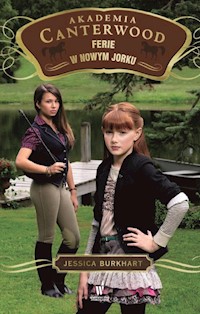 Ferie w Nowym Jorku Akademia Canterwood 9 - Jessica Burkhart - książka