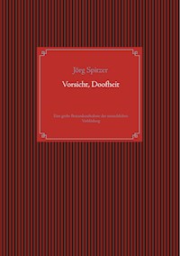 Vorsicht, Doofheit - Jörg Spitzer - ebook