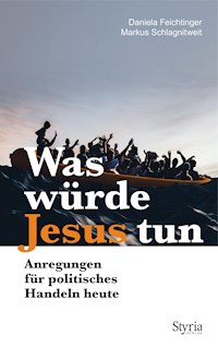 Was würde Jesus tun - Markus Schlagnitweit - ebook