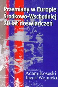 Przemiany w Europie Środkowo-Wschodniej 20 lat doświadczeń -  - książka
