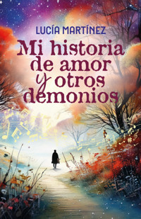 Mi historia de amor y otros demonios - Lucía Martínez - ebook