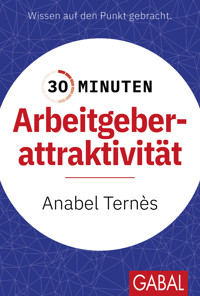 30 Minuten Arbeitgeberattraktivität - Anabel Ternès - ebook