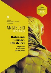 Robinson Crusoe. Dla dzieci. Angielski z Jamesem Baldwinem - Daniel Defoe, Ilya Frank - ebook