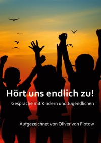 Hört uns endlich zu! - Oliver von Flotow - ebook