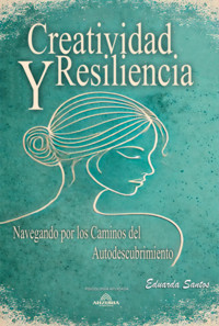 Creatividad Y Resiliencia - Eduarda Santos - ebook