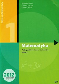 Matematyka 1 podręcznik zakres podstawowy - Kurczab Marcin, Kurczab Elżbieta, Świda Elżbieta - książka