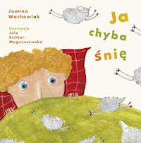 Ja chyba śnię - Joanna Wachowiak - ebook + książka