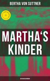 Martha's Kinder: Antikriegsroman - Bertha Von Suttner - ebook