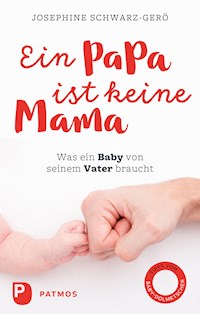 Ein Papa ist keine Mama - Josephine Schwarz-Gerö - ebook