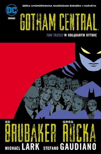 Gotham Central Tom 3 W obłąkanym rytmie - Rucka Greg, Brubaker Ed - książka