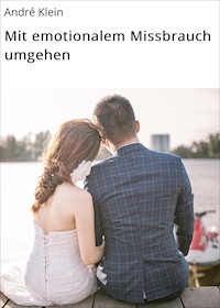 Mit emotionalem Missbrauch umgehen - André Klein - ebook