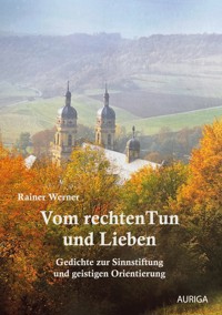 Vom rechten Tun und Lieben - Rainer Werner - ebook