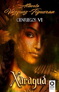 Xaraguá. Cienfuegos VI - Vazquez-Figueroa Alberto - ebook