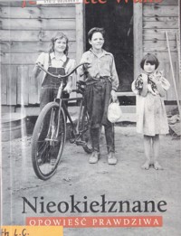 Nieokiełznane. Opowieść prawdziwa - Jeannette Walls - ebook