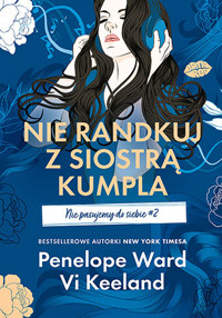Nie randkuj z siostrą kumpla. Nie pasujemy do siebie. Tom 2 - Vi Keeland Penelope Ward - książka