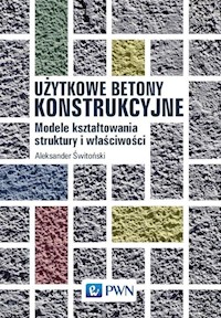 Użytkowe betony konstrukcyjne - Świtoński Aleksander - książka
