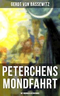 Peterchens Mondfahrt (Mit Originalillustrationen) - Gerdt von Bassewitz - ebook