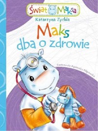 Maks dba o zdrowie - Zychla Katarzyna - książka