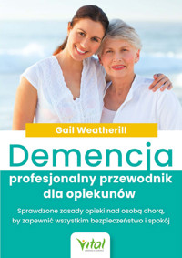 Demencja. Profesjonalny przewodnik dla opiekunów - Weatherill Gail - ebook