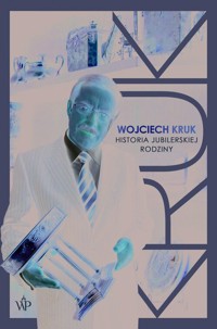 Wojciech Kruk. Historia jubilerskiej rodziny - Wojciech Kruk - książka
