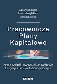 Pracownicze Plany Kapitałowe - Chłapek Katarzyna, Wawryk-Bizoń Żaneta, Szczotka Jadwiga - książka