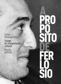 A propósito de Ferlosio. Ensayo de interpretación cultural - Carlos Femenías Ferrà - ebook