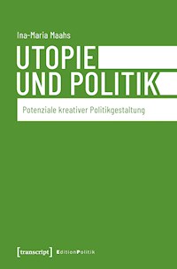 Utopie und Politik - Ina-Maria Maahs - darmowy ebook