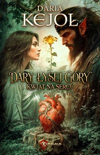 Dary Łysej Góry. Kwiat na Sercu - Daria Kejoł - ebook + książka