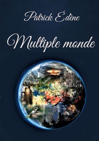 Multiple monde - Patrick Edène - ebook