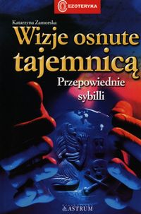 Wizje osnute tajemnicą - Zamorska Katarzyna - książka