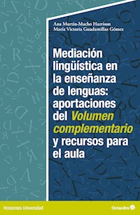 Mediación lingüística en la enseñanza de lenguas:aportaciones del volumen complementario y recursos para el aula - Ana Martín-Macho Harrison - ebook