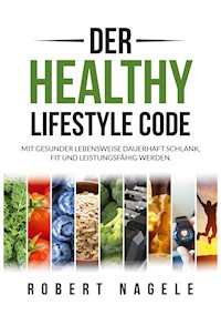 Der Healthy Lifestyle Code - Robert Nagele - ebook