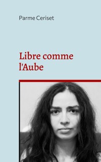 Libre comme l'Aube - Parme Ceriset - ebook