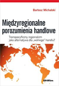 Międzyregionalne porozumienia handlowe - Bartosz Michalski - książka