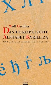Das europäische Alphabet Kyrilliza - Wolf Oschlies - ebook