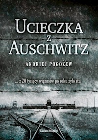Ucieczka z Auschwitz - Andriej Pogożew - książka