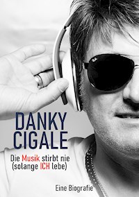 Die Musik stirbt nie (solange Ich lebe) - Danky Cigale - ebook