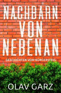 Nachbarn von nebenan - Olav Garz - ebook