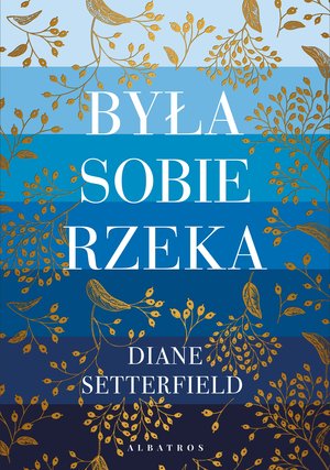 Była sobie rzeka… - Diane Setterfield - książka