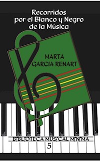 Recorridos por el blanco y negro de la música. - Marta García Renart - ebook