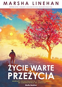 Życie warte przeżycia - Linehan Marsha - ebook + książka