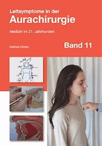 Leitsymptome in der Aurachirurgie Band 11 - Mathias Künlen - ebook