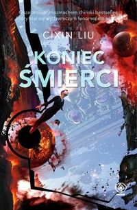 Koniec śmierci. Trylogia Wspomnienie o przeszłości Ziemi. Tom 3 (edycja kolekcjonerska) - Liu Cixin - książka