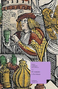 El veneno y la triaca - Pedro Calderon de la Barca - ebook