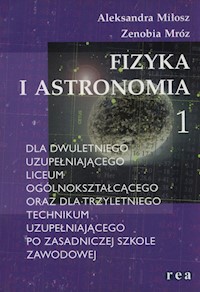 Fizyka i astronomia 1. Podręcznik - Miłosz Aleksandra, Mróz Zenobia - książka