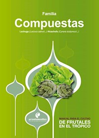 Manual para el cultivo de hortalizas. Familia Compuestas - Luis Enrique Flórez - ebook
