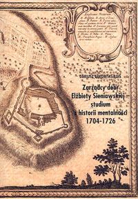 Zarządcy dóbr Eżbiety Sieniawskiej studium z historii mentalności 1704-1726 - Bąkowski-Kois Dariusz - książka