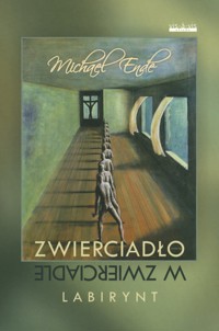 Zwierciadło w zwierciadle. Labirynt - Michael Ende - książka