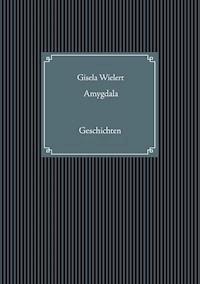 Amygdala - Gisela Wielert - ebook